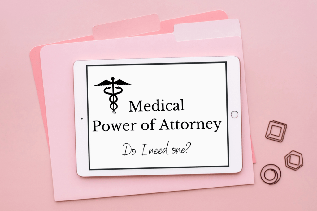 pink file folders with an ipad on top that says: Medical Power of Attorney, do I need one?