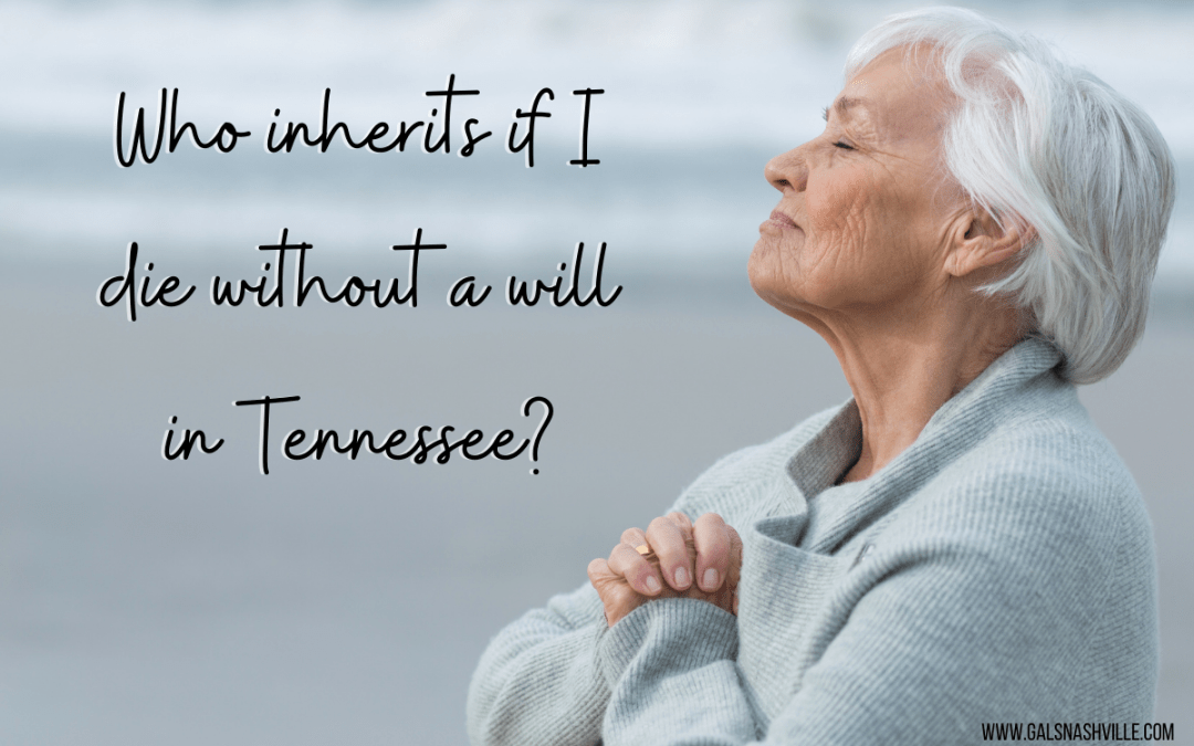 woman wearing a sweater on the beach with her hands clutched to her chest. Her eyes are closed and she is peaceful while daydreaming. The caption says "what happens if you die without a will in Tennessee?"