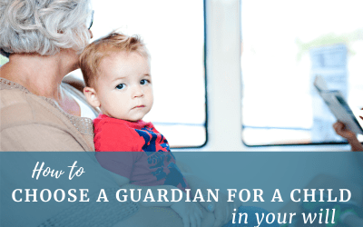 How to appoint a guardian for a child in your will